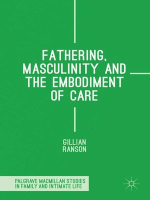 cover image of Fathering, Masculinity and the Embodiment of Care
